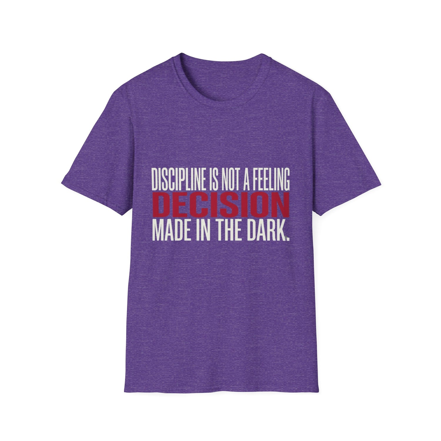 Discipline Not A Feeling T-Shirt