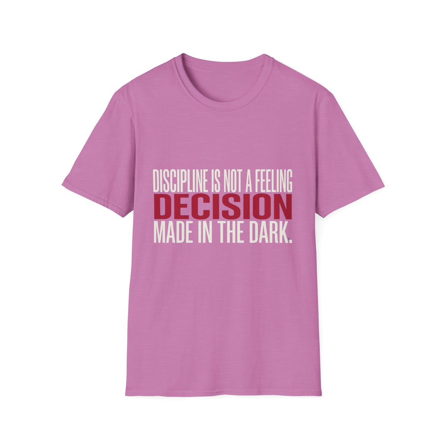 Discipline Not A Feeling T-Shirt