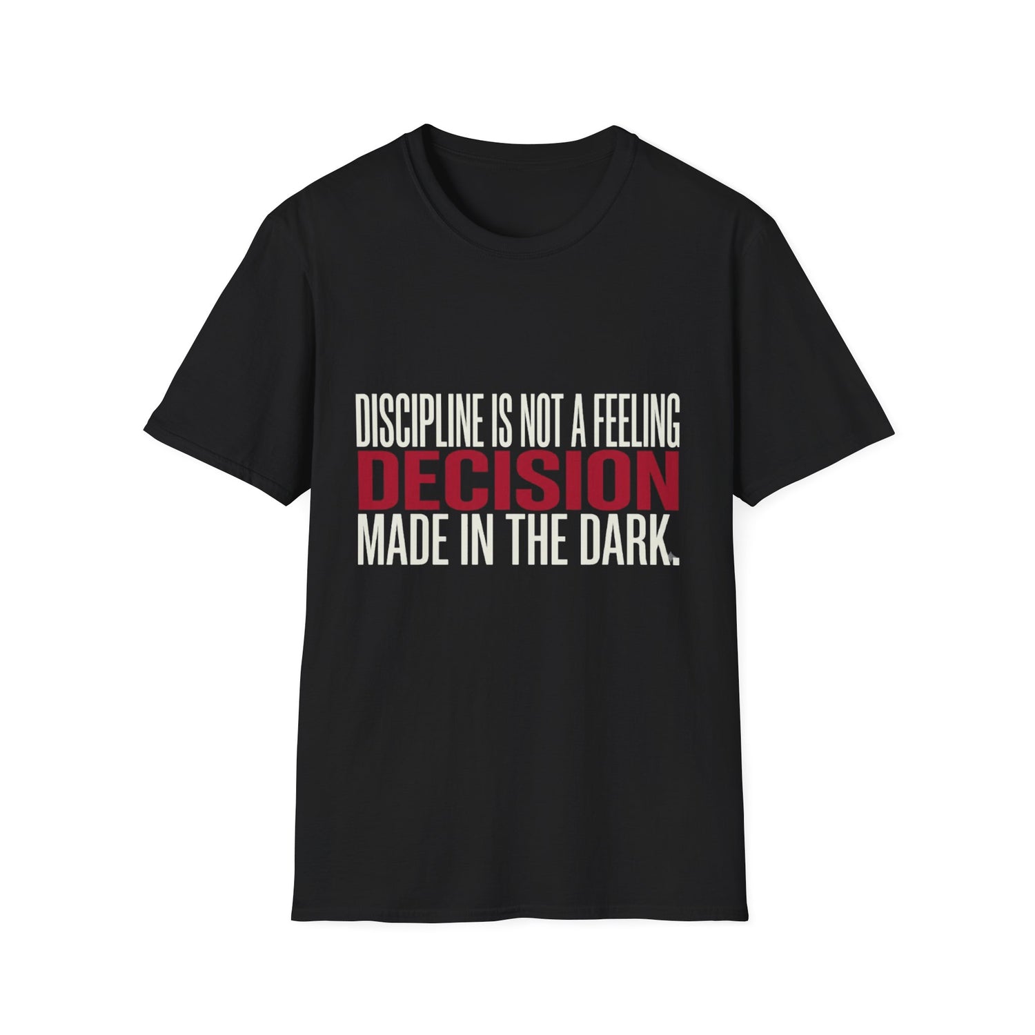 Discipline Not A Feeling T-Shirt