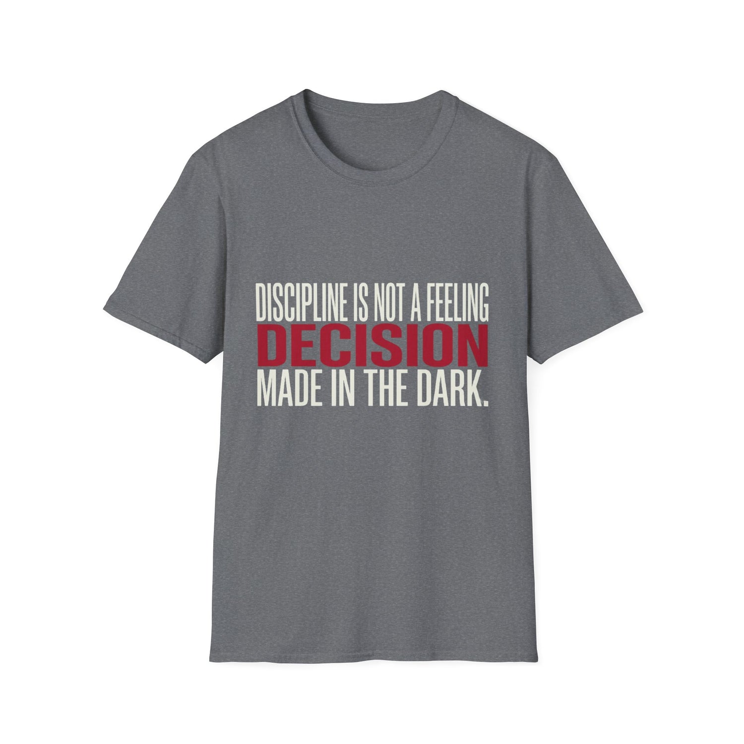 Discipline Not A Feeling T-Shirt