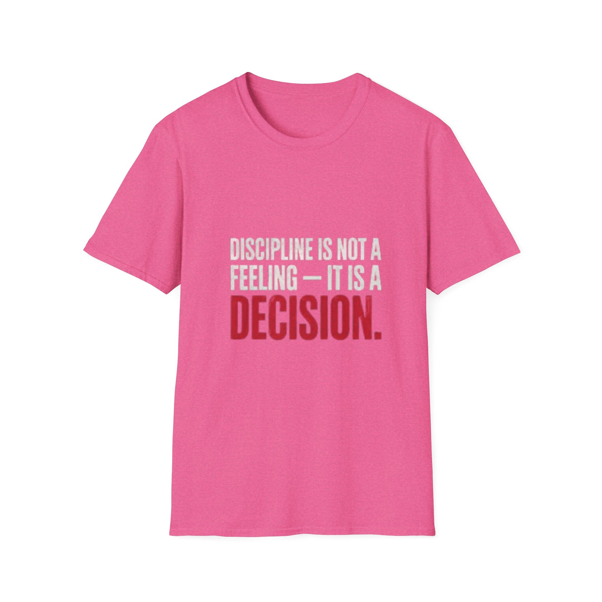 Discipline is not a Feeling T-Shirt
