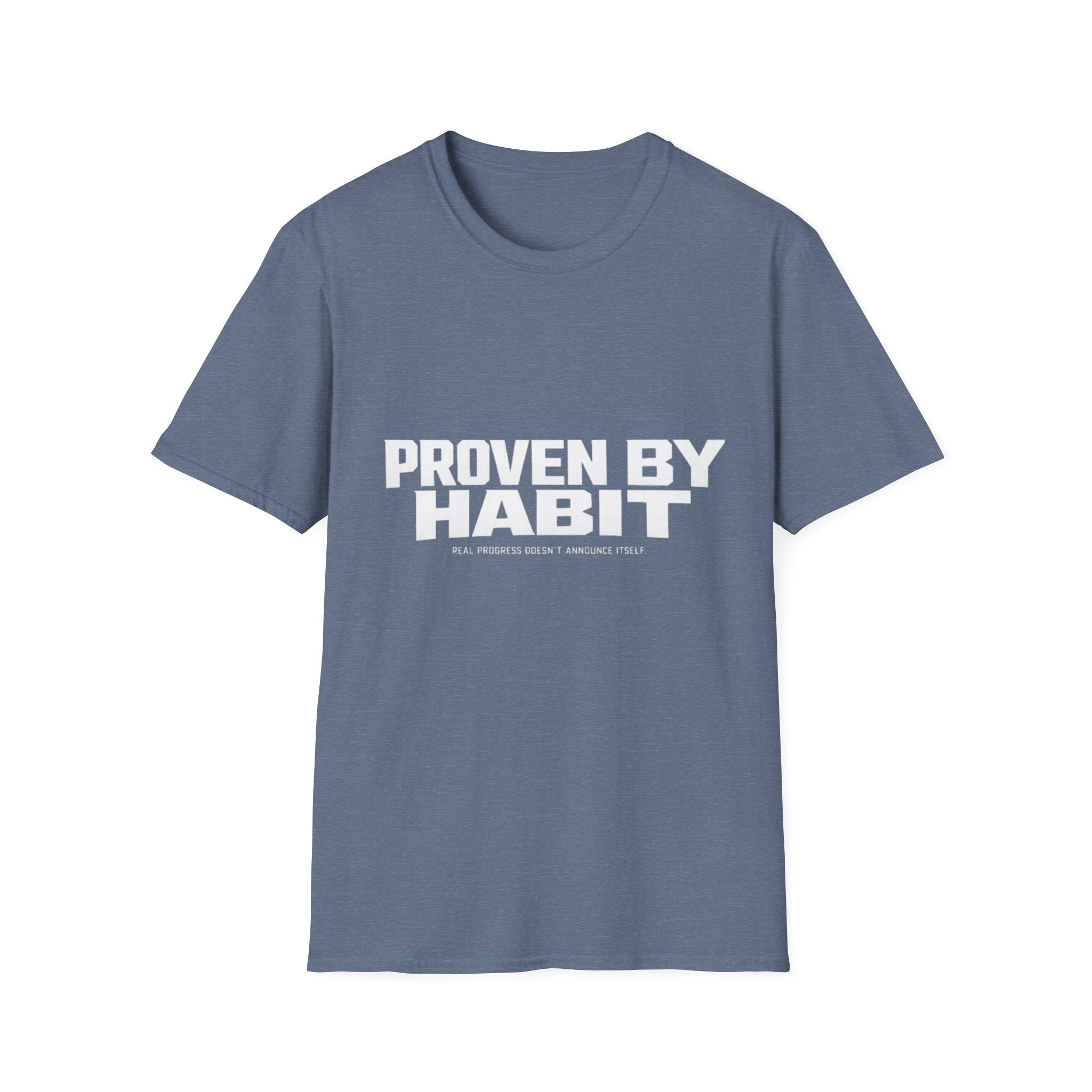 Proven by Habit T-Shirt for men and woman