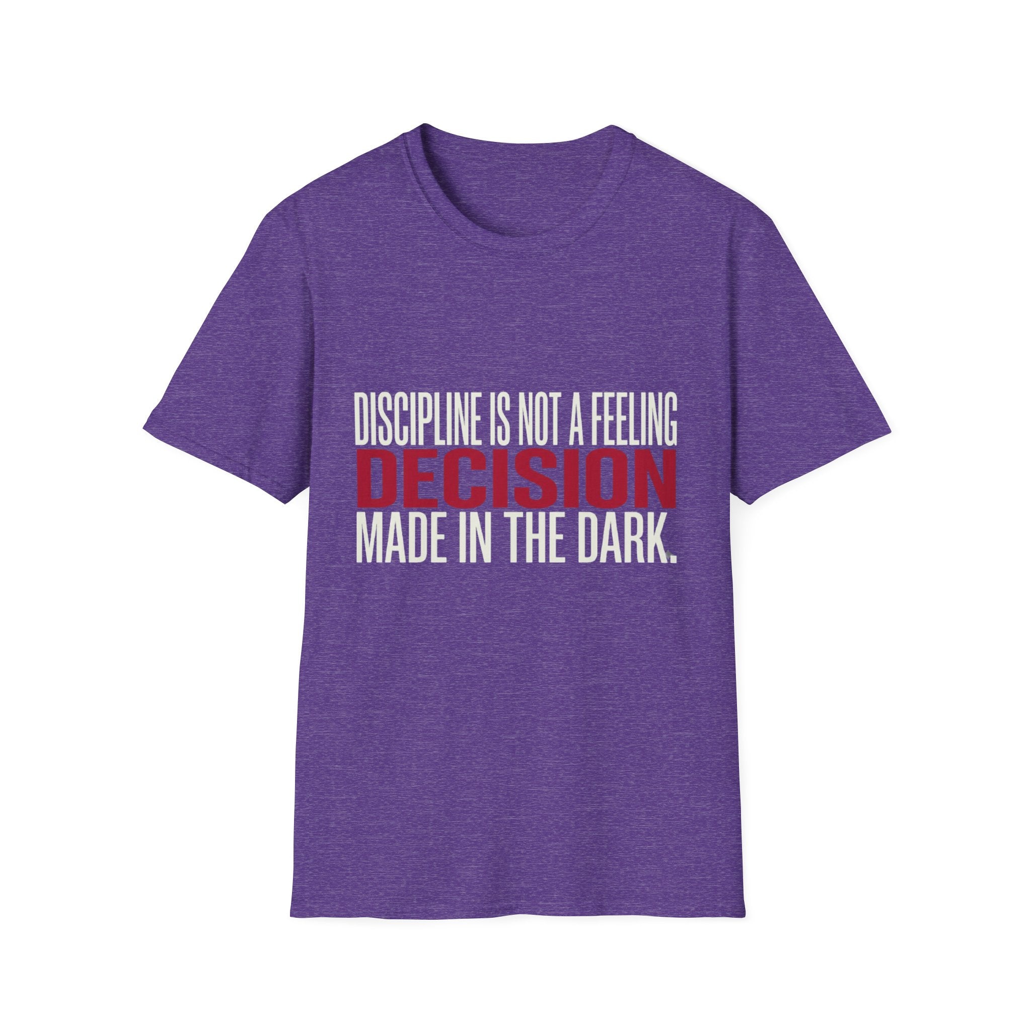 Discipline Not A Feeling T-Shirt
