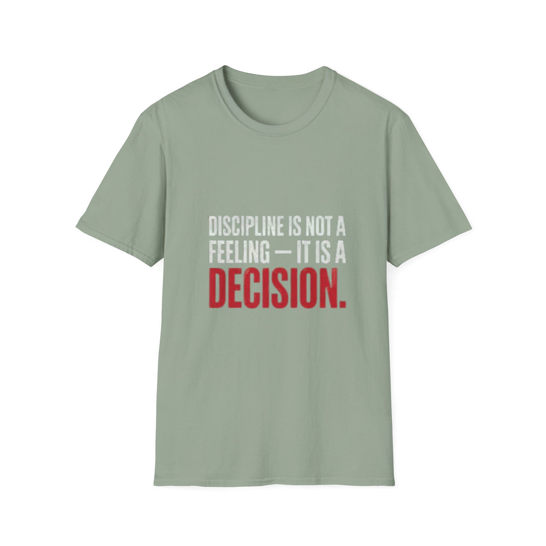 Discipline is not a Feeling T-Shirt