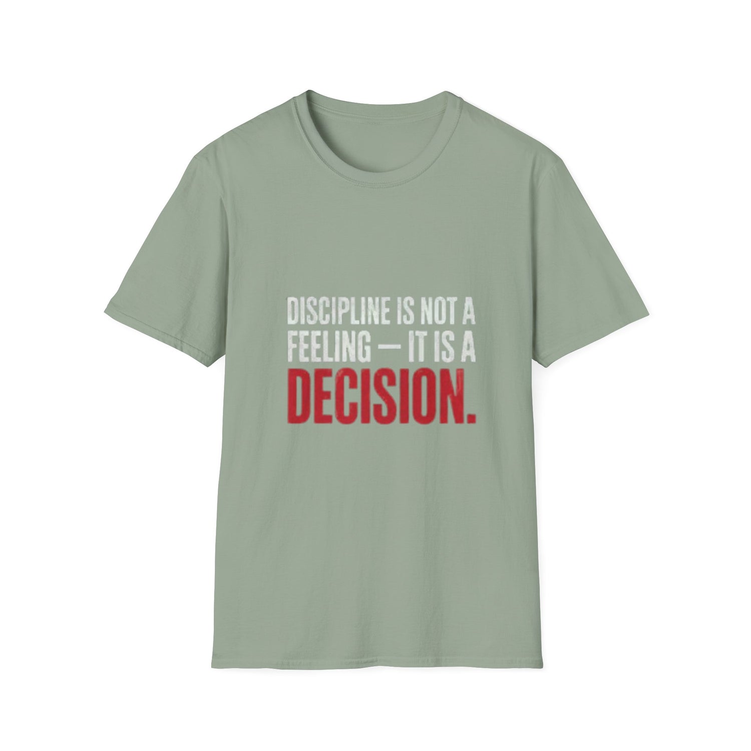 Discipline is not a Feeling T-Shirt