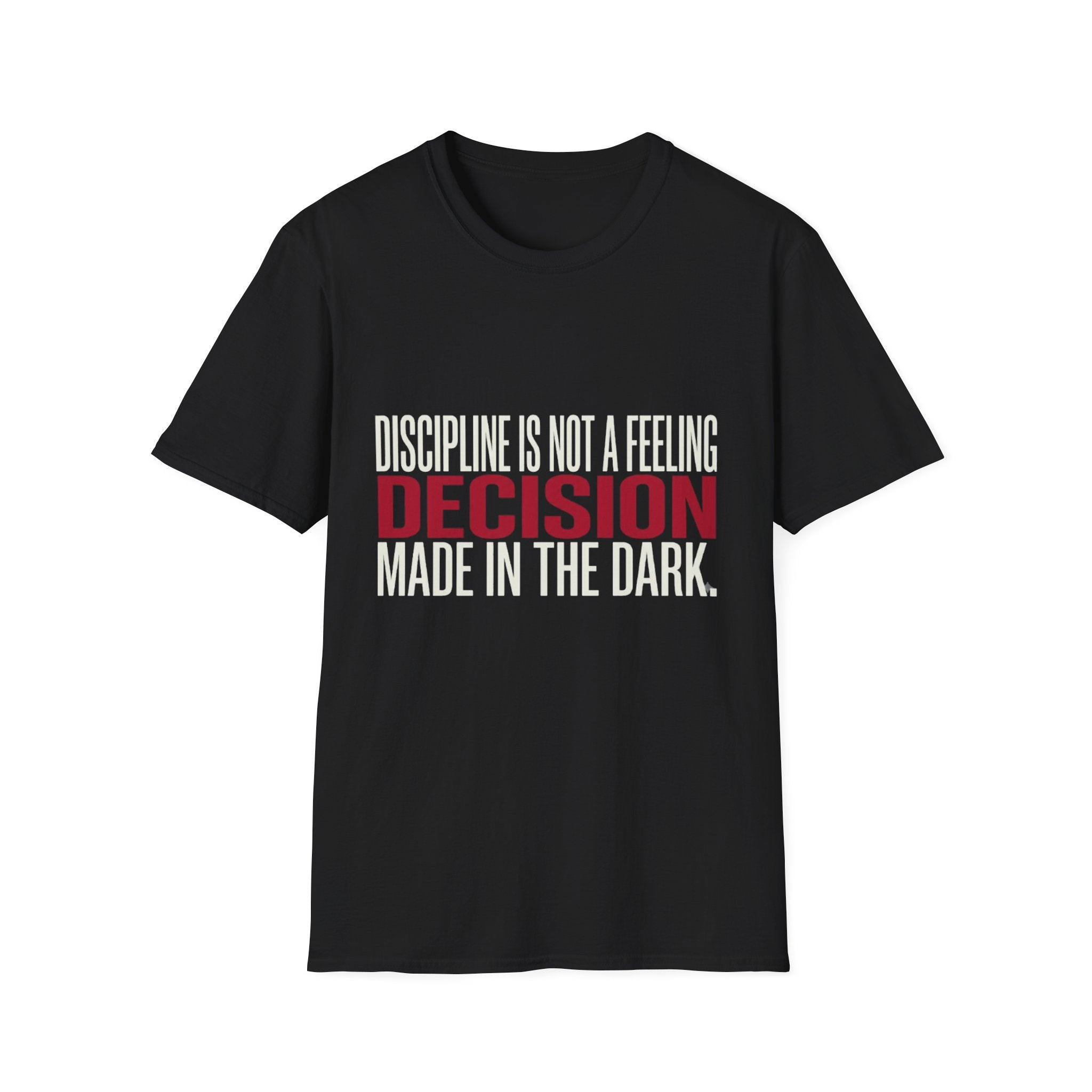 Discipline Not A Feeling T-Shirt