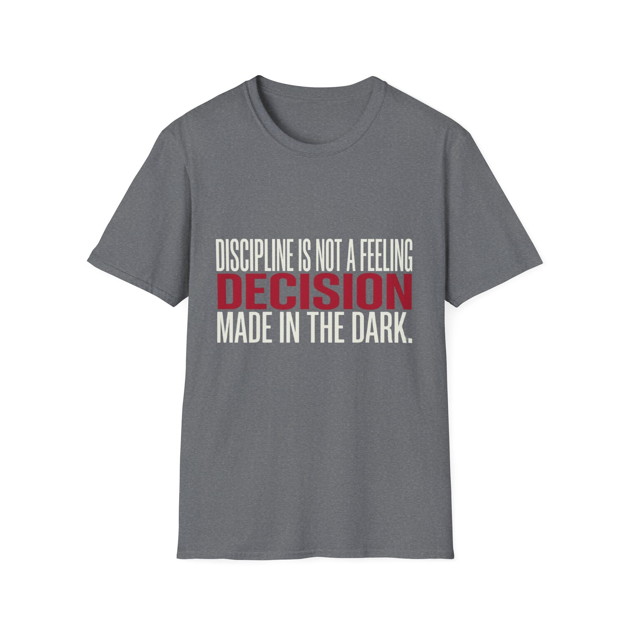 Discipline Not A Feeling T-Shirt