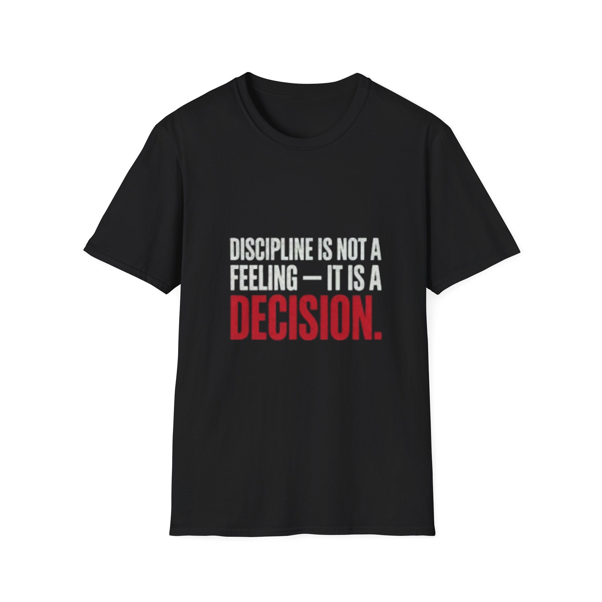 Discipline is not a Feeling T-Shirt