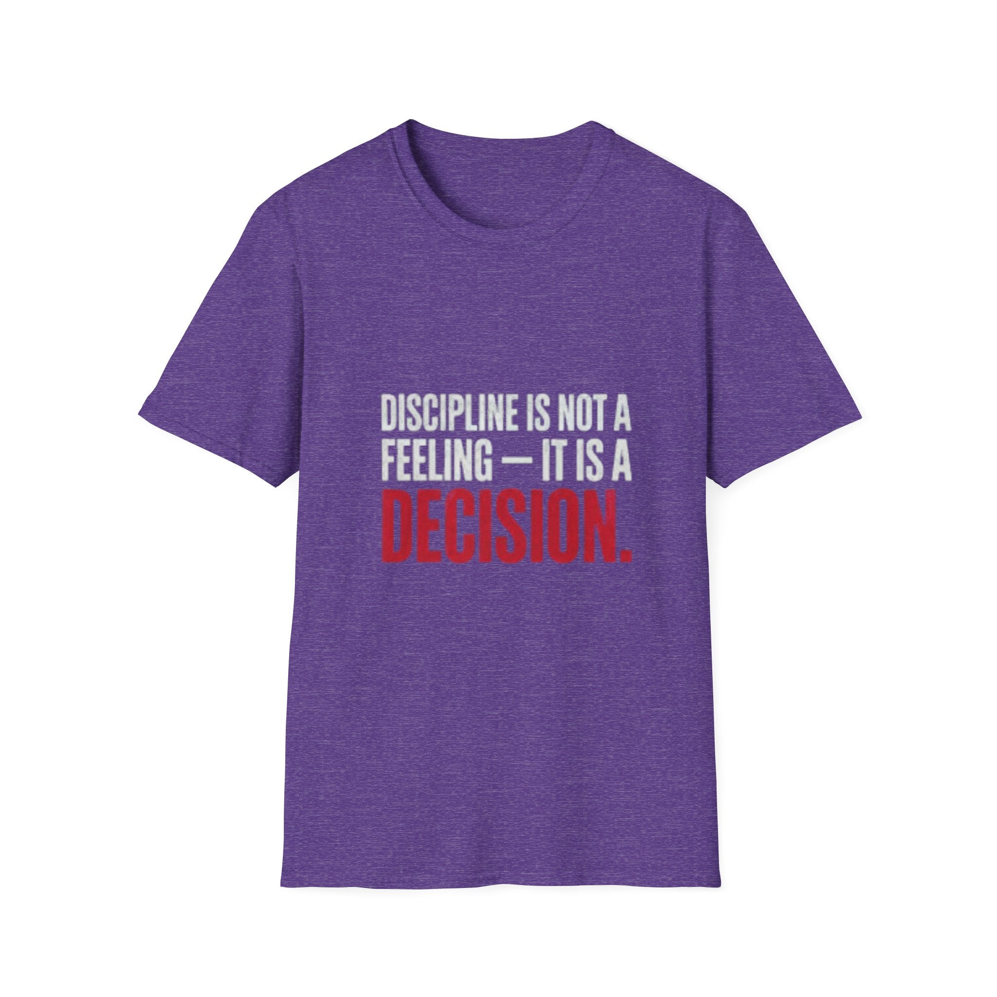 Discipline is not a Feeling T-Shirt